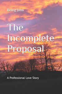 The Incomplete Proposal