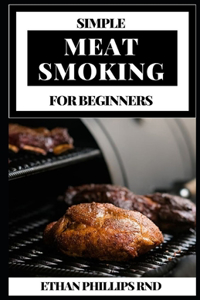 Simple Meat Smoking for Beginners