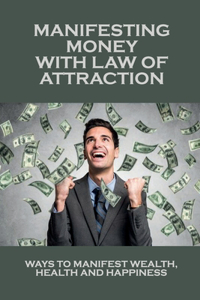 Manifesting Money With Law Of Attraction