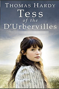 Tess of the d'Urbervilles A Pure Woman Annotated