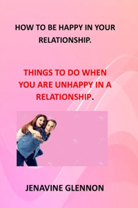 How to Be Happy in Your Relationship