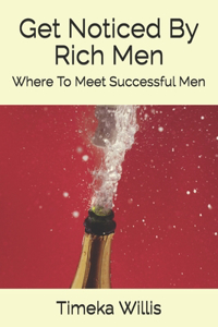 Get Noticed By Rich Men