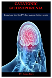 Catatonic Schizophrenia