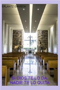 Si Dios Te Lo Da, Nadie Te Lo Quita