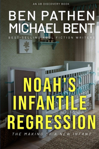 Noah's Infantile Regression