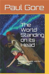 World Standing on its Head