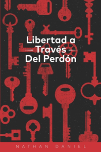 Libertad a Través Del Perdón