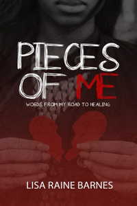 Pieces of Me: Words from My Road to Healing