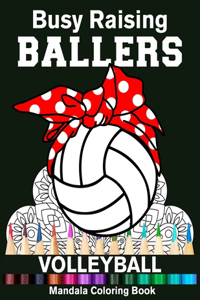 Busy Raising Ballers Volleyball Mandala Coloring Book