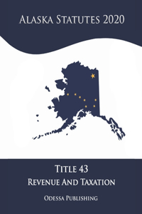 Alaska Statutes 2020 Title 43 Revenue And Taxation