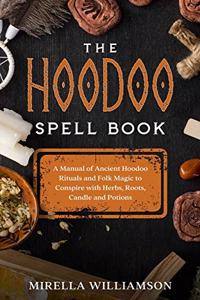 The Hoodoo Spell Book