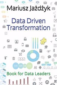 Data Driven Transformation