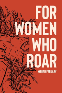 For Women Who Roar