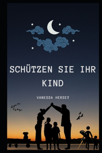 Schützen Sie Ihr Kind