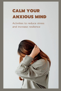 Calm Your Anxious Mind