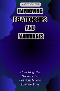 Improving Relationships and Marriages