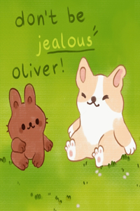 Don't Be Jealous Oliver