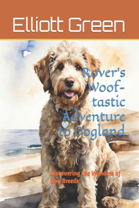 Rover's Woff-tastic Adventure to Dogland