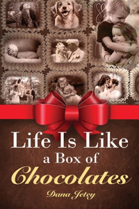 Life Is Like a Box of Chocolates