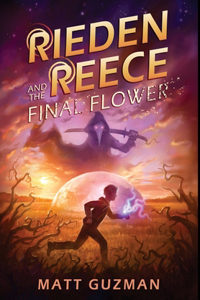 Rieden Reece and the Final Flower