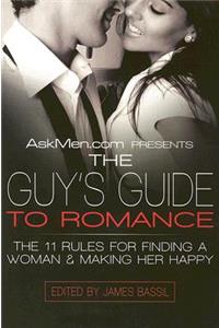 Askmen.com Presents the Guy's Guide to Romance