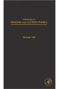 Advances in Imaging and Electron Physics: Volume 144