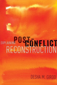 Explaining Post-Conflict Reconstruction