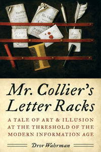 Mr. Collier's Letter Racks: A Tale of Art & Illusion at the Threshold of the Modern Information Age