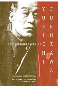 The The Autobiography of Yukichi Fukuzawa Autobiography of Yukichi Fukuzawa