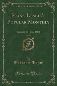 Frank Leslie's Popular Monthly, Vol. 25