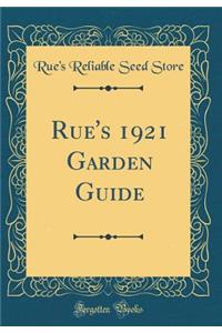 Rue's 1921 Garden Guide (Classic Reprint)