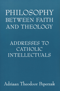 Philosophy Between Faith and Theology