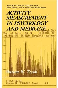 Activity Measurement in Psychology and Medicine