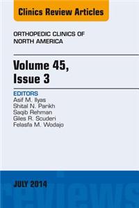 Volume 45, Issue 3, an Issue of Orthopedic Clinics