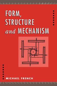 Form, Structure and Mechanism