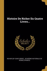 Histoire De Richer En Quatre Livres...