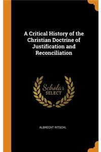 Critical History of the Christian Doctrine of Justification and Reconciliation