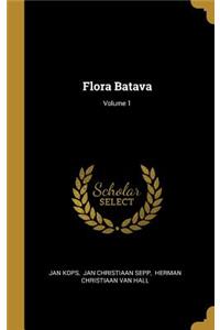 Flora Batava; Volume 1