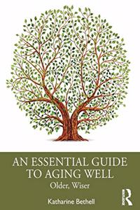 An Essential Guide to Aging Well