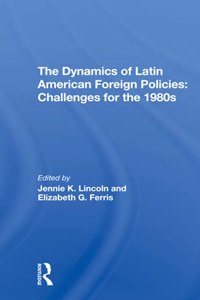 Dynamics of Latin American Foreign Policies