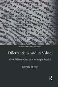 Dilettantism and Its Values: From Weimar Classicism to the Fin de Siecle