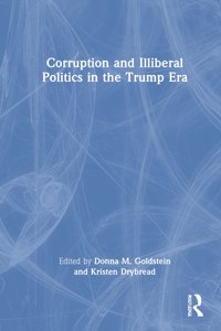 Corruption and Illiberal Politics in the Trump Era