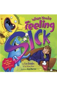 When You're Feeling Sick