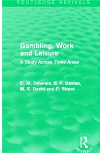 Gambling, Work and Leisure (Routledge Revivals)