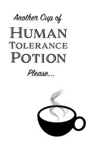 Another Cup of Human Tolerance Potion Please - Blank Lined