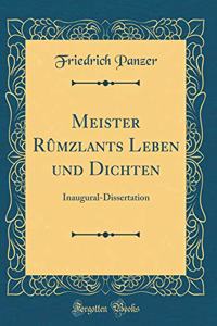 Meister Rï¿½mzlants Leben Und Dichten: Inaugural-Dissertation (Classic Reprint)