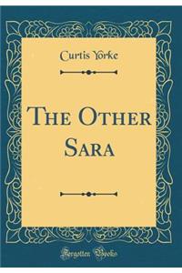 The Other Sara (Classic Reprint)