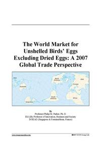 The World Market for Unshelled Birds' Eggs Excluding Dried Eggs