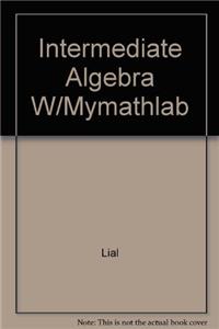 Intermediate Algebra W/Mymathlab