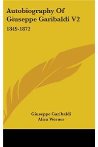 Autobiography Of Giuseppe Garibaldi V2
